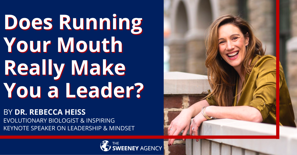 Does Running Your Mouth Really Make You a Leader?