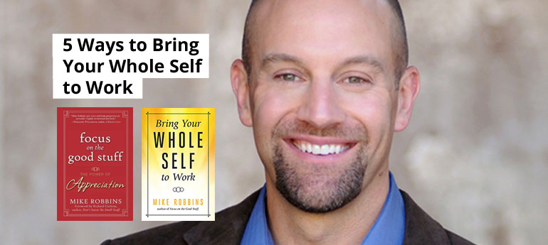 5 Ways to Bring Your Whole Self to Work