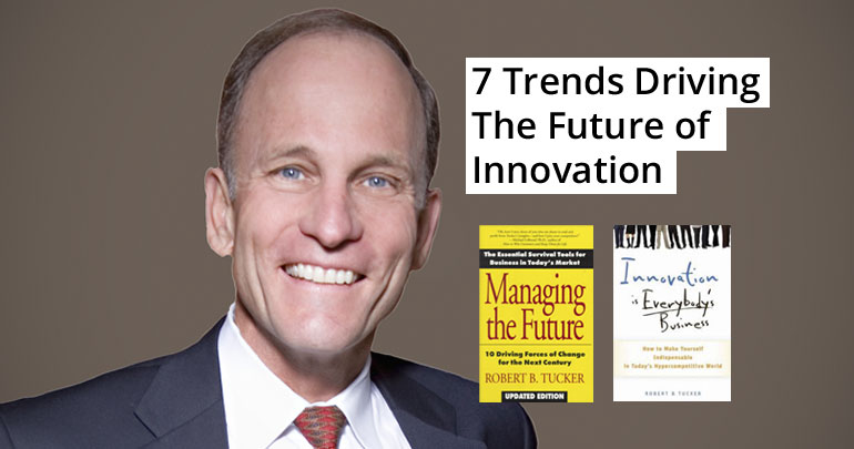 7 Trends Driving The Future of Innovation